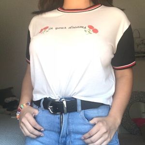 “in your dreams” shirt